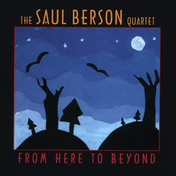 Saul Berson Quartet - From Here to Beyond Album Artwork